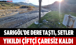 Sarıgöl'de Dere Taştı, Setler Yıkıldı Çiftçi Çaresiz Kaldı