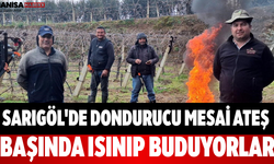 Sarıgöl'de Dondurucu Mesai Ateş Başında Isınıp Buduyorlar