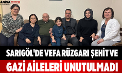 Sarıgöl'de Vefa Rüzgarı Şehit ve Gazi Aileleri Unutulmadı