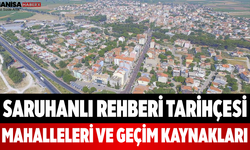 Saruhanlı Rehberi Tarihçesi, Mahalleleri ve Geçim Kaynakları