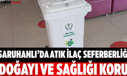 Saruhanlı’da Atık İlaç Seferberliği Doğayı ve Sağlığı Koru