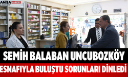 Semih Balaban Uncubozköy Esnafıyla Buluştu Sorunları Dinledi