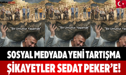 Sosyal Medyada Yeni Tartışma Şikayetler Sedat Peker’e!
