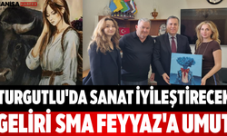 Turgutlu'da Sanat İyileştirecek Geliri SMA Feyyaz'a Umut