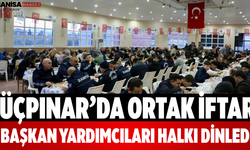 Üçpınar’da Ortak İftar Başkan Yardımcıları Halkı Dinledi