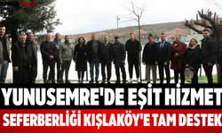 Yunusemre'de Eşit Hizmet Seferberliği Kışlaköy'e Tam Destek