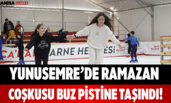 Yunusemre’de Ramazan Coşkusu Buz Pistine Taşındı!