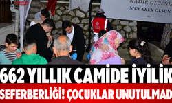 662 Yıllık Camide İyilik Seferberliği! Çocuklar Unutulmadı