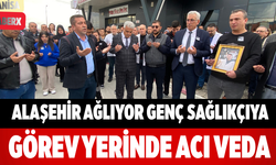 Alaşehir Ağlıyor Genç Sağlıkçıya Görev Yerinde Acı Veda