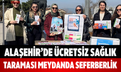 Alaşehir’de Ücretsiz Sağlık Taraması Meydanda Seferberlik