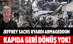 Jeffrey Sachs Uyardı Armageddon Kapıda, Geri Dönüş Yok!