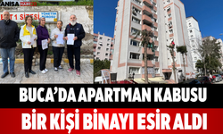 Buca’da Apartman Kabusu Bir Kişi Binayı Esir Aldı