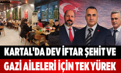 Kartal'da Dev İftar Şehit ve Gazi Aileleri İçin Tek Yürek