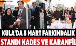 Kula'da 8 Mart Farkındalık Standı KADES ve Karanfil