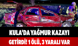 Kula'da Yağmur Kazayı Getirdi! 1 Ölü, 3 Yaralı Var