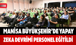 Manisa Büyükşehir’de Yapay Zeka Devrimi Personel Eğitildi