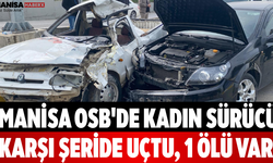 Manisa OSB'de Kadın Sürücü Karşı Şeride Uçtu, 1 Ölü Var!