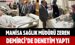 Manisa Sağlık Müdürü Zeren Demirci’de Denetim Yaptı