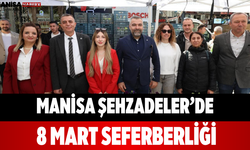 Manisa Şehzadeler’de 8 Mart Seferberliği