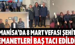 Manisa’da 8 Mart Vefası Şehit Emanetleri Baş Tacı Edildi