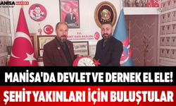 Manisa'da Devlet ve Dernek El Ele! Şehit Yakınları İçin Buluştular