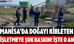 Manisa'da Doğayı Kirleten İşletmeye Şok Baskın! İşte O An