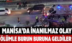 Manisa'da İnanılmaz Olay Ölümle Burun Buruna Geldiler