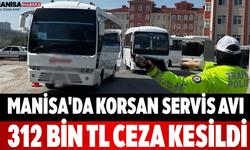 Manisa'da Korsan Servis Avı 312 Bin TL Ceza Kesildi