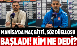 Manisa'da Maç Bitti, Söz Düellosu Başladı! Kim Ne Dedi?