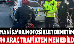 Manisa'da Motosiklet Denetimi 40 Araç Trafikten Men Edildi