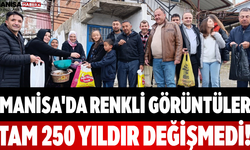 Manisa'da Renkli Görüntüler Tam 250 Yıldır Değişmedi!
