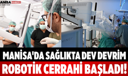 Manisa'da Sağlıkta Dev Devrim Robotik Cerrahi Başladı!