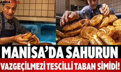 Manisa’da Sahurun Vazgeçilmezi Tescilli Taban Simidi!