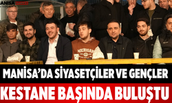 Manisa’da Siyasetçiler ve Gençler Kestane Başında Buluştu
