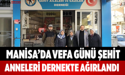 Manisa’da Vefa Günü Şehit Anneleri Dernekte Ağırlandı