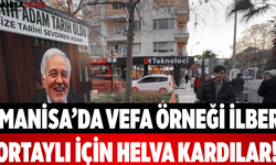 Manisa’da Vefa Örneği İlber Ortaylı İçin Helva Kardılar!