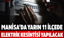 Manisa'da Yarın 11 İlçede Elektrik Kesintisi Yapılacak