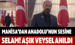 Manisa’dan Anadolu’nun Sesine Selam! Aşık Veysel Anıldı