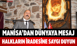 Manisa’dan Dünyaya Mesaj Halkların İradesine Saygı Duyun