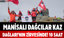 Manisalı Dağcılar Kaz Dağları'nın Zirvesinde! 10 Saat