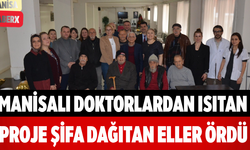 Manisalı Doktorlardan Isıtan Proje Şifa Dağıtan Eller Ördü