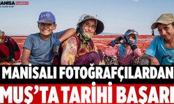 Manisalı Fotoğrafçılardan Muş’ta Tarihi Başarı