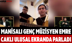 Manisalı Genç Müzisyen Emre Caklı Ulusal Ekranda Parladı