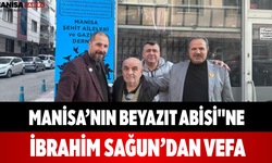 Manisa’nın Beyazıt Abisi"ne İbrahim Sağun’dan Vefa