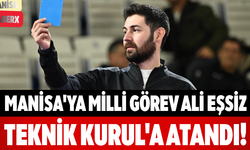 Manisa'ya Milli Görev Ali Eşsiz Teknik Kurul'a Atandı!