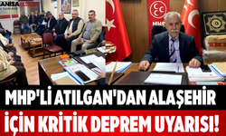 MHP'li Atılgan'dan Alaşehir İçin Kritik Deprem Uyarısı!