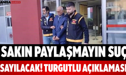 Sakın Paylaşmayın Suç Sayılacak! Turgutlu Açıklaması