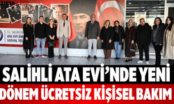 Salihli Ata Evi’nde Yeni Dönem Ücretsiz Kişisel Bakım