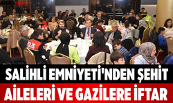 Salihli Emniyeti'nden Şehit Aileleri ve Gazilere İftar