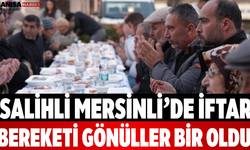 Salihli Mersinli’de İftar Bereketi Gönüller Bir Oldu